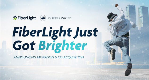 Morrison & Co-led Investor Group Closes FiberLight Acquisition, Industry Veteran Bill Major appointed as CEO, In Addition, Peter Gallagher appointed new Chief Operating Officer
